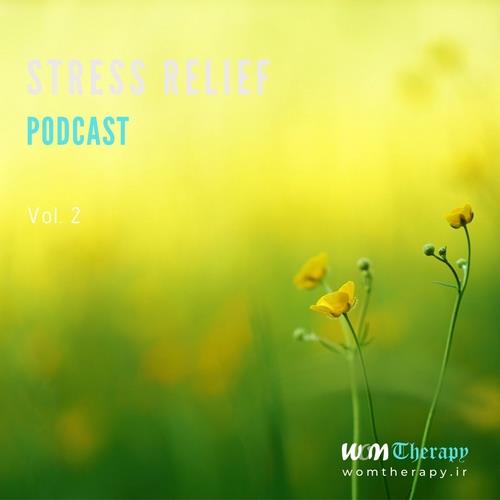 دانلود فایل صوتی Stress-Relief-Podcast-Vol-2