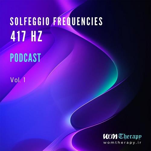 دانلود پادکست Solfeggio 417 Hz Podcast - Vol. 1