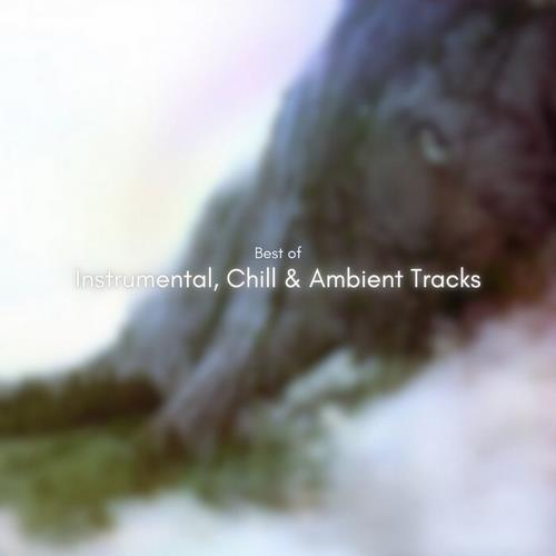 دانلود پادکست موسیقی Best-of-Instrumental-Chill-Ambient-Tracks
